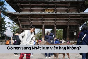 Có nên sang Nhật làm việc hay không?