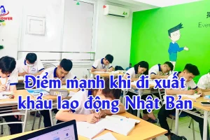 Điểm mạnh khi đi xuất khẩu lao động Nhật Bản – Cơ hội, thu nhập và tương lai nghề nghiệp