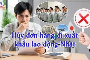 Hủy đơn hàng đi xuất khẩu lao động Nhật có lấy lại được tiền không?