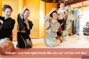 Kabuki (Ca Vũ Kỹ) – Loại hình nghệ thuật đặc sắc tại “xứ hoa anh đào”