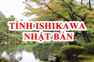 XKLĐ Tỉnh Ishikawa Nhật Bản – “Vùng đất vàng xứ Phù Tang”