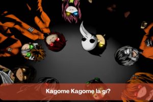 Kagome Kagome là gì? Bí ẩn đằng sau trò chơi của người Nhật