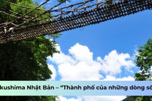 Tokushima Nhật Bản – “Thành phố của những dòng sông”