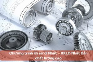 Chương trình Kỹ sư đi Nhật – XKLĐ Nhật Bản chất lượng cao