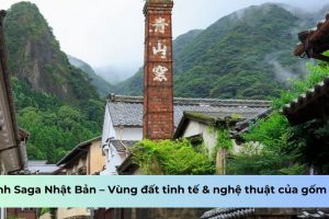 Tỉnh Saga Nhật Bản  – Vùng đất tinh tế & nghệ thuật của gốm sứ