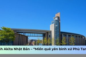 Tỉnh Akita Nhật Bản – “Miền quê yên bình xứ Phù Tang”