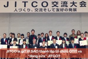 JITCO là gì? VÌ SAO thành lập tổ chức OTIT và “đóng cửa” JITCO?