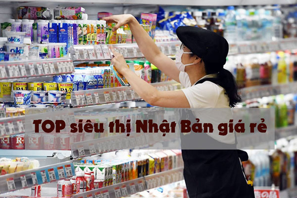 TOP siêu thị Nhật Bản giá rẻ cho người Việt sống ở Nhật