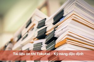 Tài liệu ôn thi Tokutei – Kỹ năng đặc định