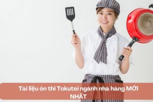 Tài liệu ôn thi Tokutei ngành nhà hàng MỚI NHẤT