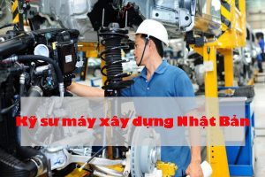 Kỹ sư máy xây dựng Nhật Bản – GIẢI ĐÁP các thắc mắc phổ biến của lao động