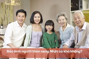 Bảo lãnh người thân sang Nhật có khó không?