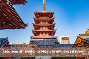 Chùa Sensoji – Ngôi chùa Phật giáo nổi tiếng tại Tokyo