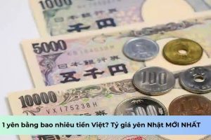 1 yên bằng bao nhiêu tiền Việt? Tỷ giá yên Nhật MỚI NHẤT