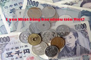 1 yên bằng bao nhiêu tiền Việt? Cập nhật tỷ giá yên Nhật MỚI NHẤT