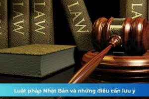 Luật pháp Nhật Bản và những điều cần lưu ý