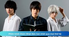 Phim trinh thám Nhật Bản hot nhất qua mọi thế hệ