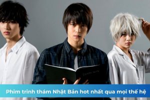 Phim trinh thám Nhật Bản hot nhất qua mọi thế hệ