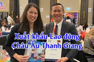 Xuất khẩu Lao động Châu Âu Thanh Giang – Cơ hội việc làm, thu nhập và lộ trình pháp lý minh bạch