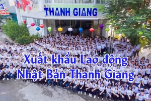 Xuất khẩu Lao động Nhật Bản Thanh Giang – Chi phí, điều kiện, lương & lộ trình làm việc an toàn