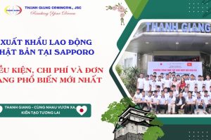Xuất khẩu lao động Nhật Bản tại Sapporo 2026 – Điều kiện, chi phí và đơn hàng phổ biến mới nhất