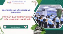 Xuất khẩu lao động Nhật Bản tại Sendai 2026 – Tất tần tật thông tin chi tiết dành cho người mới 