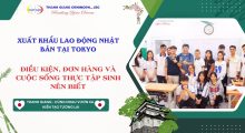 Xuất khẩu lao động Nhật Bản tại Tokyo – Điều kiện, đơn hàng và cuộc sống Thực tập sinh nên biết