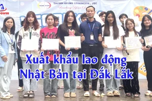 Xuất khẩu lao động Nhật Bản tại Đắk Lắk: Chọn đơn chuẩn, đỗ nhanh, đi an toàn cùng Thanh Giang