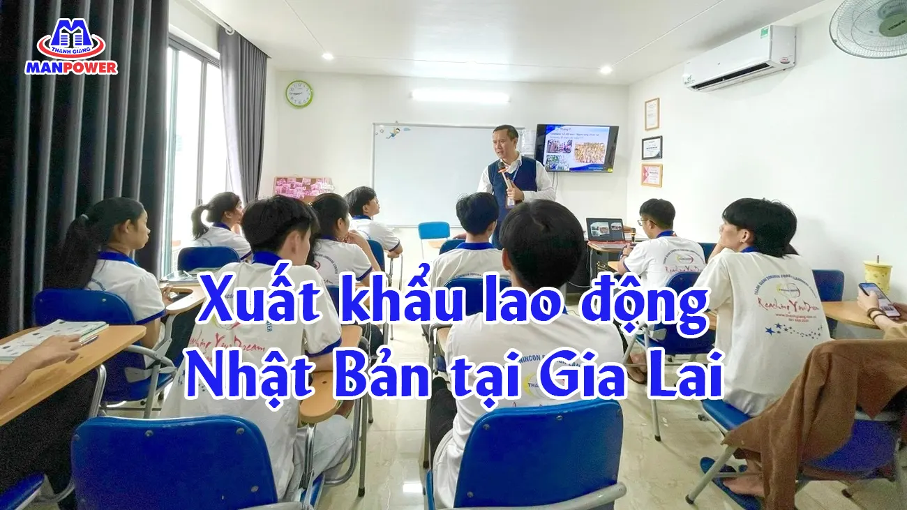 Xuất khẩu lao động Nhật Bản tại Gia Lai