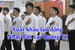 Xuất khẩu lao động Nhật Bản tại Quảng Trị: Lộ trình chọn đơn “đúng người đúng việc”