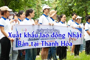 Xuất khẩu lao động Nhật Bản tại Thanh Hóa: Chọn đúng đơn hàng để đi nhanh, lương tốt