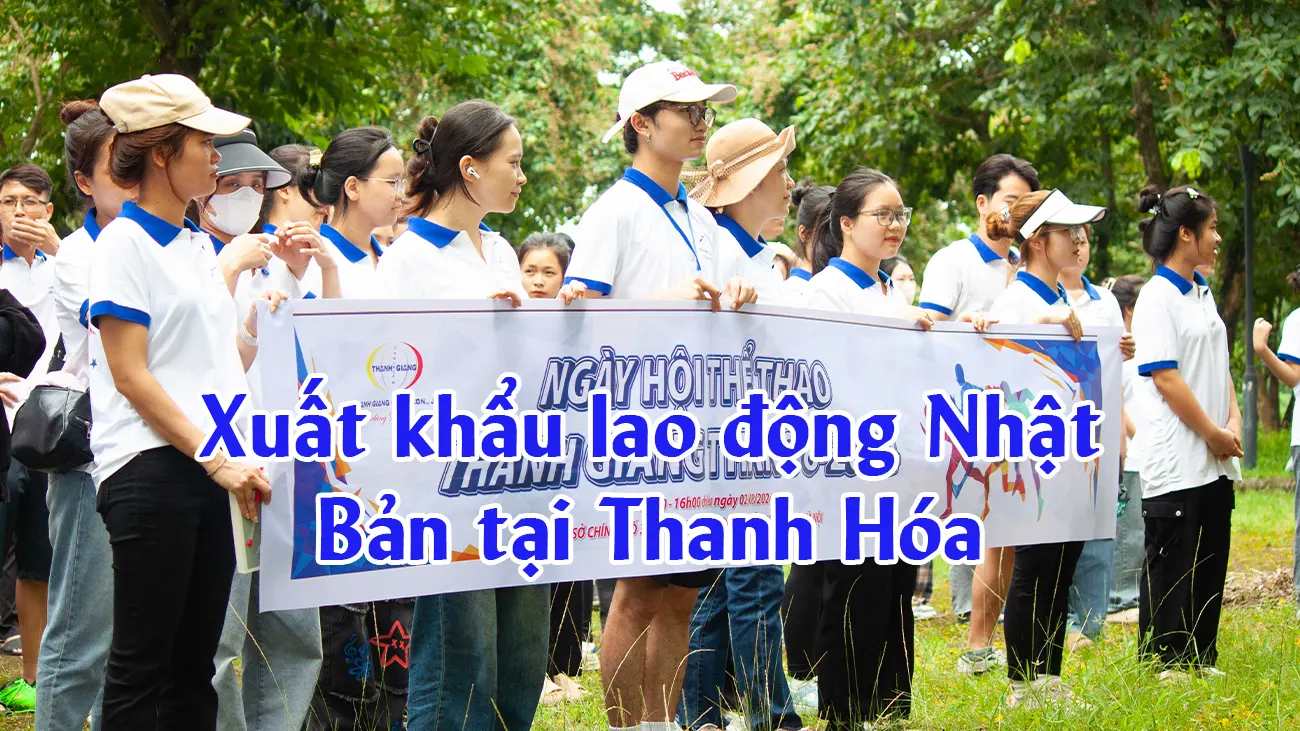Xuất khẩu lao động Nhật Bản tại Thanh Hóa