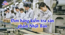 Đơn hàng kiểm tra sản phẩm Nhật Bản: Lộ trình đi nhanh, việc ổn định, thu nhập tốt