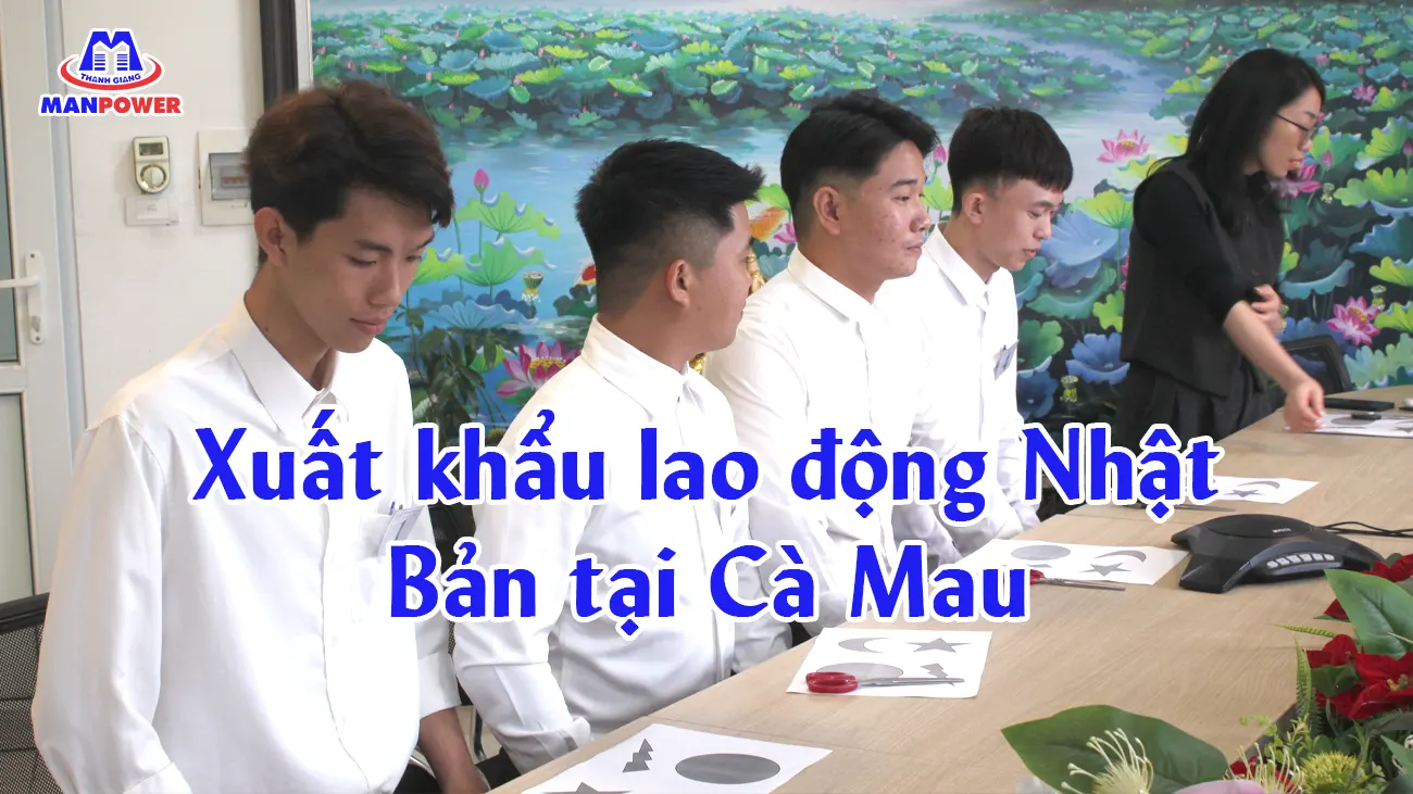 Xuất khẩu lao động Nhật Bản tại Cà Mau