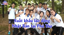 Xuất khẩu lao động Nhật Bản tại Phú Thọ: Lộ trình đi nhanh, chọn đơn chuẩn