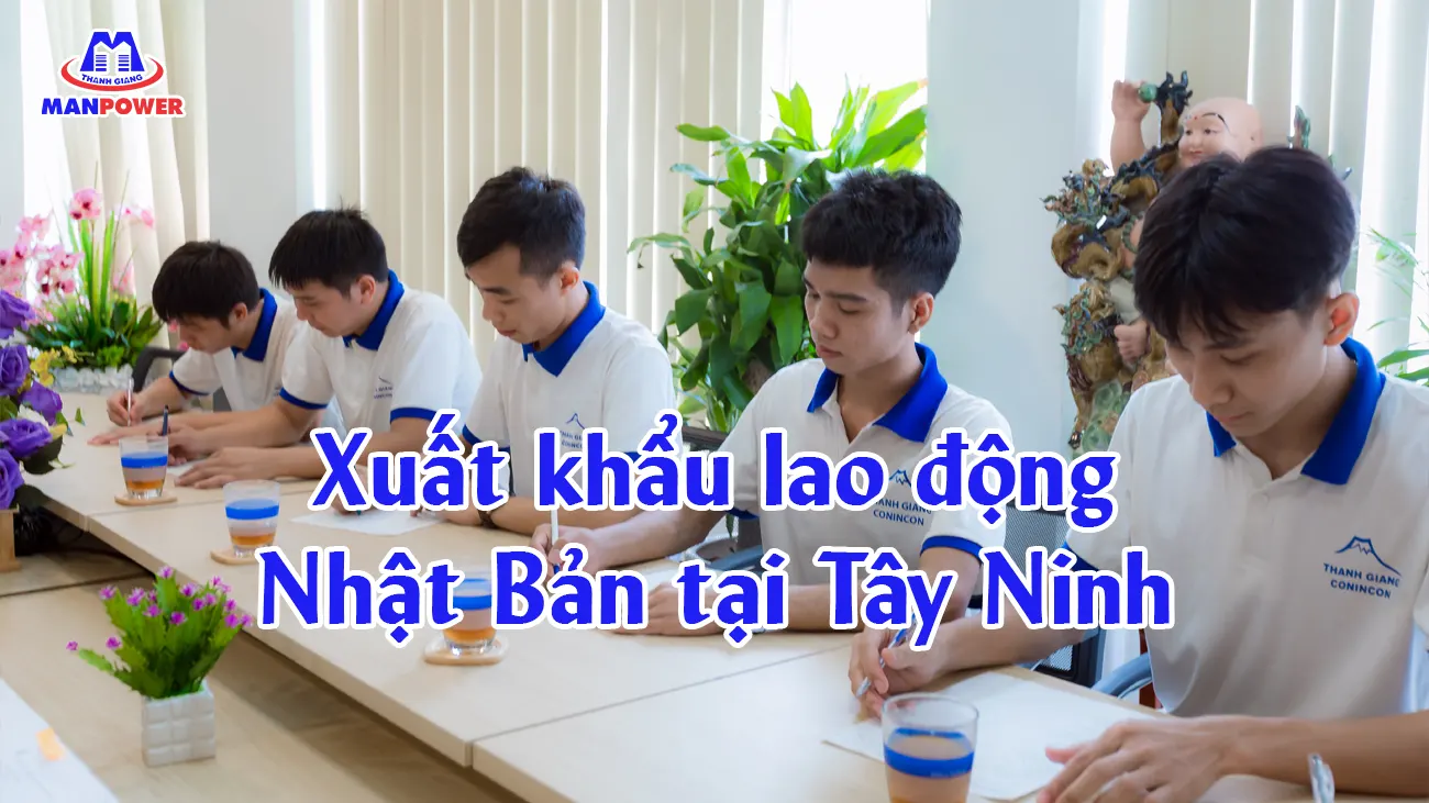 Xuất khẩu lao động Nhật Bản tại Tây Ninh