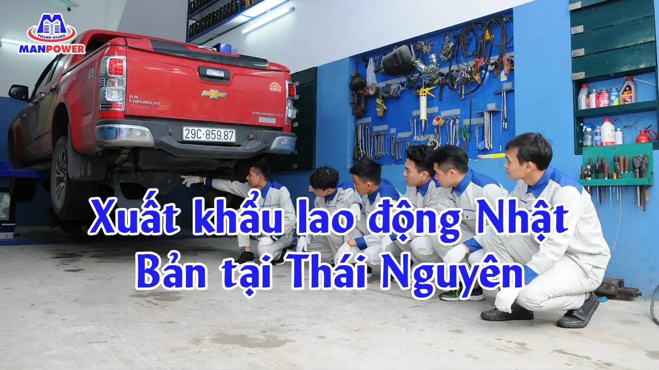 Xuất khẩu lao động Nhật Bản tại Thái Nguyên