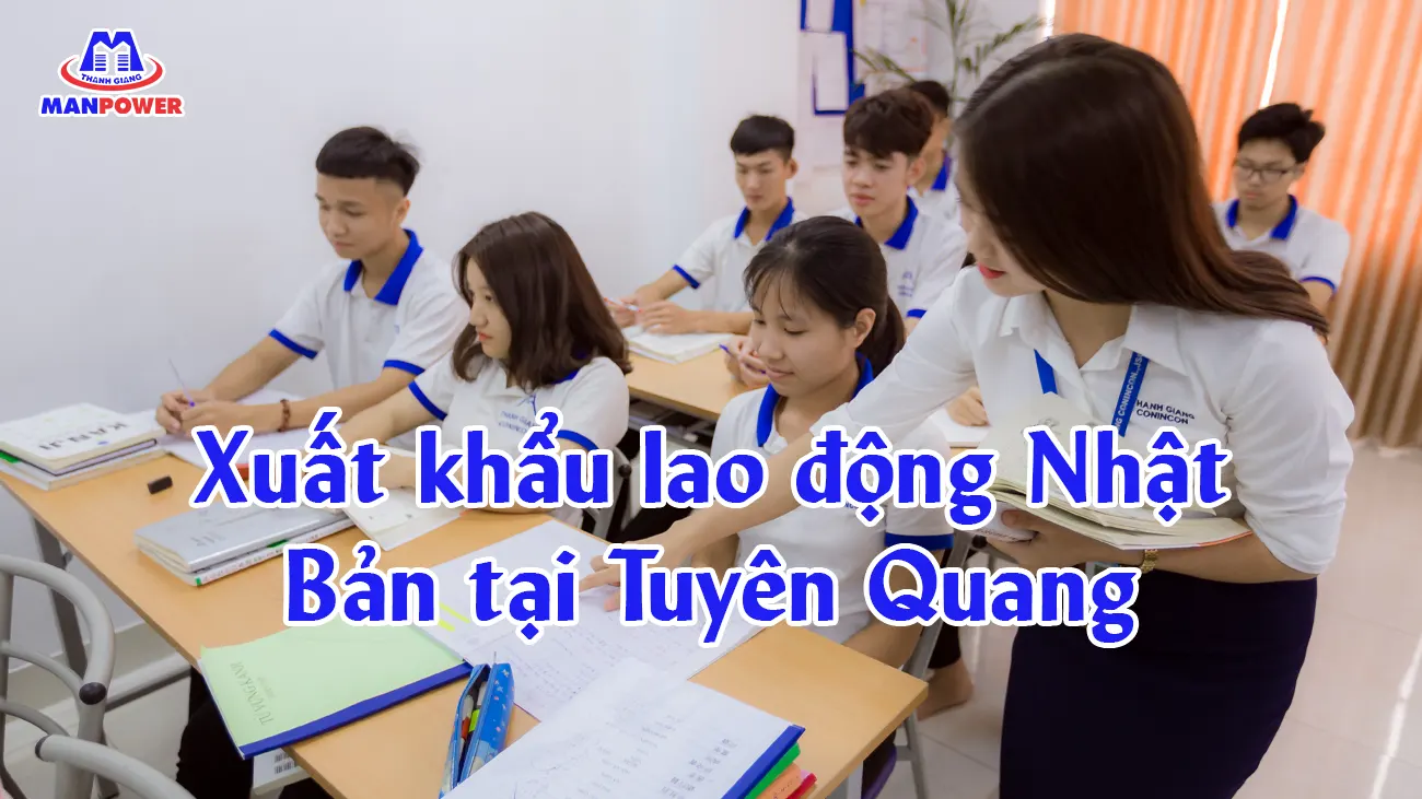 Xuất khẩu lao động Nhật Bản tại Tuyên Quang