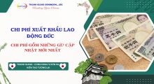 Chi phí xuất khẩu lao động Đức 2026 gồm những gì? Cập nhật mới nhất