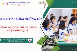 Đề thi JLPT N5 gồm những gì? Hướng dẫn ôn thi N5 tiếng Nhật hiệu quả