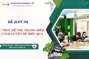 Đề JLPT N3 – Cấu trúc đề thi, thang điểm và cách luyện đề hiệu quả 