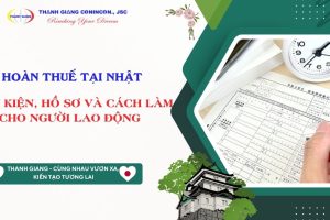 Hoàn thuế tại Nhật – Điều kiện, hồ sơ và cách làm cho người lao động