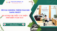 Nên đi chương trình nào khi sang Nhật? So sánh chi tiết các diện phổ biến năm nay