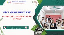 Việc làm sau khi về nước – Cơ hội cho lao động từng đi Nhật