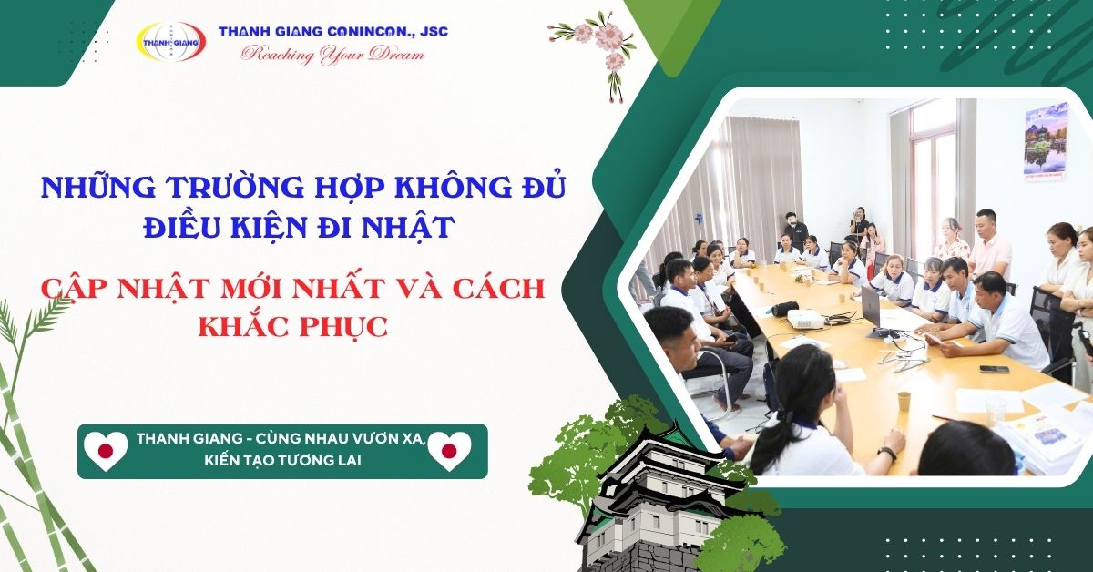Những trường hợp không đủ điều kiện đi Nhật