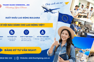 Xuất khẩu lao động Bulgaria – Cơ hội nào dành cho lao động Việt?