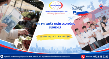 Chi phí xuất khẩu lao động Slovenia – Dự toán thực tế và cách tiết kiệm