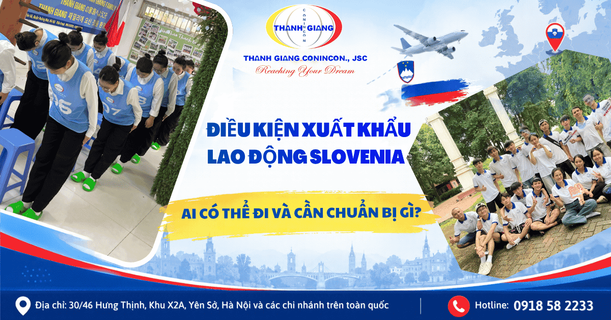 Điều kiện xuất khẩu lao động Slovenia - Ai có thể đi và cần chuẩn bị gì? 1 Điều kiện xuất khẩu lao động Slovenia