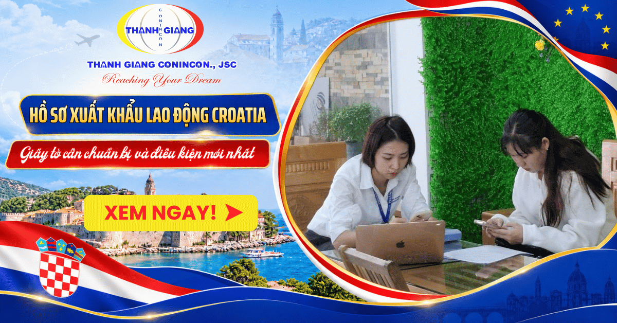 Hồ sơ xuất khẩu lao động Croatia - Giấy tờ cần chuẩn bị và điều kiện mới nhất 1 Hồ sơ xuất khẩu lao động Croatia