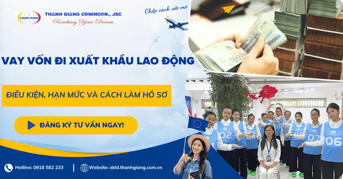 Vay vốn đi Xuất khẩu lao động - Điều kiện, hạn mức và cách làm hồ sơ 1 vay vốn đi xuất khẩu lao động